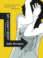 My Leaky Body, by Julie Devaney